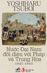 Bìa cuốn sách 'Nước Đại Nam đối diện với Pháp và Trung Hoa 1847-1885'.