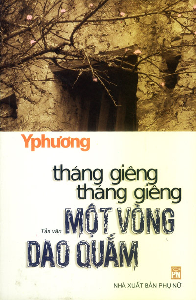 Tản văn "Tháng giêng tháng giêng một vòng dao quắm" của Y Phương được bằng khen của Hội nhà văn Việt Nam.